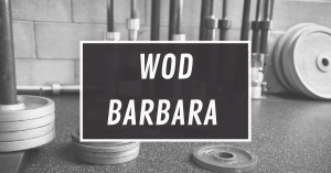 WOD Barbara : Un entraînement avec 700 reps !